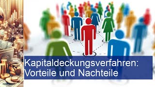 Kapitaldeckungsverfahren Vorteile und Nachteile [upl. by Eitsrik]