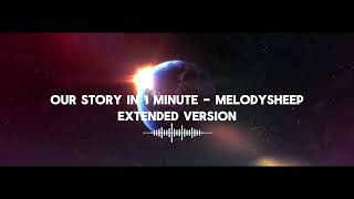 Our Story In 1 Minute  Melodysheep Extended Version [upl. by Gierc141]