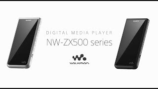 Sony  Walkman® NWZX500 Series Official Product Video [upl. by Shea]