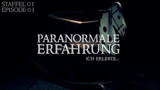 Paranormale Erfahrung  Ich erlebte S01E03  Paranormal Doku [upl. by Trevar]