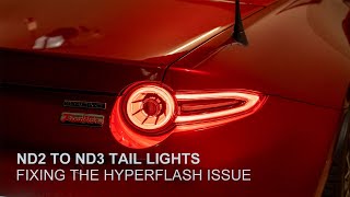 ND2 TO ND3 MX5 Tail Light  Fixing the Hyperflash Issue [upl. by Htebiram351]