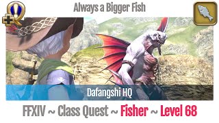 FFXIV Fisher Quest Level 68  Stormblood  Always a Bigger Fish Dafangshi HQ [upl. by Rasecoiluj]