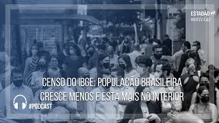 Censo do IBGE População brasileira cresce menos e está mais no interior [upl. by Yanehs665]