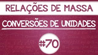 Química Simples 70  Conversão de Unidades [upl. by Ahcsrop]