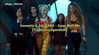 Saweetie amp GALXARA  Sway With Me TraduçãoLegendado [upl. by Frida]