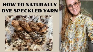 TUTORIAL How to naturally dye speckled yarn at home [upl. by Des661]