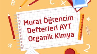 Murat Öğrencim Defterleri  AYT Organik Kimya [upl. by Snahc]