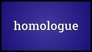 Homologue Meaning [upl. by Yesrod]