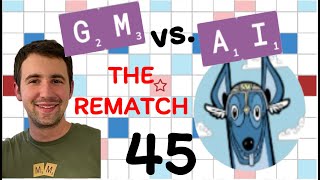 Scrabble GM vs AI  the Rematch Game 45 [upl. by Anna475]