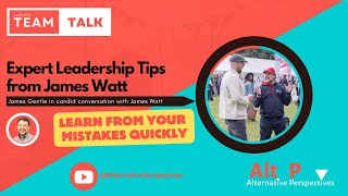 James Watt Expert Leadership Tips  Team Talk Bitesize [upl. by Leumas56]