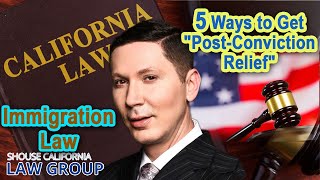 5 Ways to Get quotPostConviction Reliefquot for Immigration Purposes [upl. by Dnomhcir]