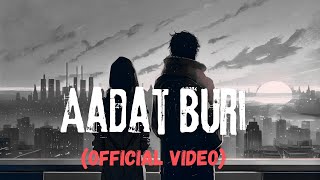 Aadat Buri 🖤✨  AUDIO 8K  SadLofiaudiomusic [upl. by Mackey]