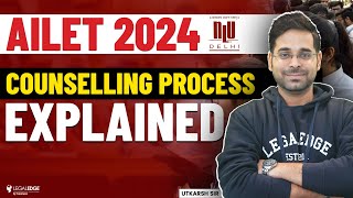 AILET 2024 Counselling Process Explained  NLU Delhi Admission [upl. by Eelynnhoj637]