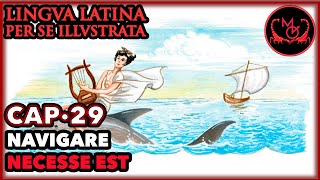 Lingua Latina Per Se Illustrata Cap29 Navigare Necesse Est [upl. by Alexandro]