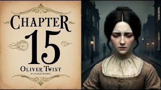 Oliver Twist Audiobook Chapter 15  Charles Dickens  Classic Literature  Nartd by Kirsten Ferreri [upl. by Satterlee]