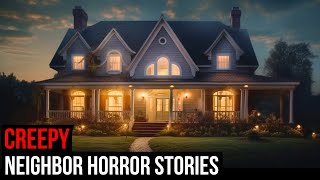 3 TRUE Creepy Neighbor Horror Stories [upl. by Aseram]