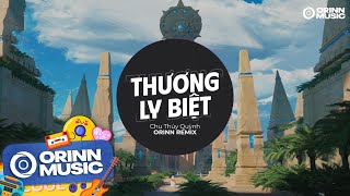 Thương Ly Biệt Orinn Remix  Chu Thúy Quỳnh  Dùng Một Đời Vấn Vương EDM Tiktok 2024 [upl. by Schellens]