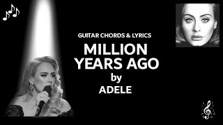 Million Years Ago by Adele  Guitar chords and lyrics  Capo 2nd fret [upl. by Yeldud]