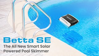 Betta SE 2023  The All New Smart Solar Powered Pool Skimmer [upl. by Mayman]