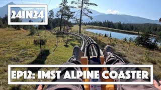 24in24 Ep 12 Imst Alpine Coaster No Brakes No Other Karts Full Run in 4K [upl. by Ardnas881]