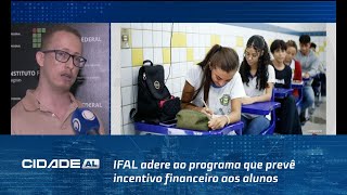 IFAL adere ao programa que prevê incentivo financeiro aos alunos do ensino médio [upl. by Tore44]