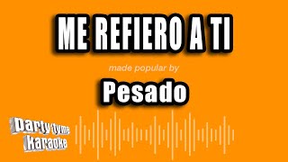 Pesado  Me Refiero A Ti Versión Karaoke [upl. by Irrol]