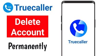 Truecaller Account Delete  How to Delete Truecaller Account Permanently 2024 [upl. by Gilroy527]