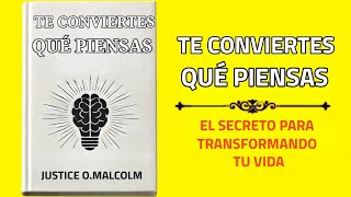 Te Conviertes en lo Que Piensas El Secreto para Transformar tu Vida Audiolibro [upl. by Petronia767]