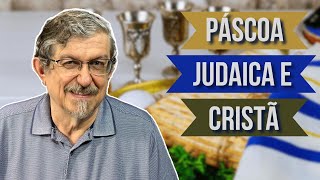 Páscoa Judaica e Cristã [upl. by Nnaitsirk819]