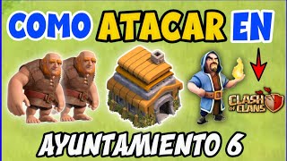 🌟Como ATACAR en CLASH OF CLANS TH6  El MEJOR EJERCITO Para AYUNTAMIENTO 6💥 [upl. by Silvanus169]