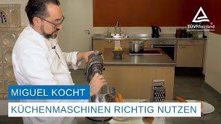 Miguel kocht  Küchenmaschinen richtig nutzen  Sicherheitsrisiken [upl. by Baumann]