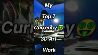 My Top 7 Currency 3D Art Work 💀 shorts youtubeshorts shortart art artist drawing rahiljindran [upl. by Aneleve]