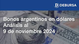 Análisis de los bonos argentinos en dólares al 9 de noviembre 2024 [upl. by Aruat]