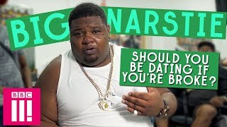 Should You Be Dating If Youre Broke  Big Narsties Lets Settle This [upl. by Vasily183]