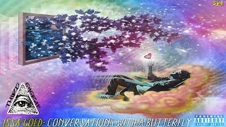 Issa Gold  Conversations With A Butterfly Full EPMixtape [upl. by Aleekahs]