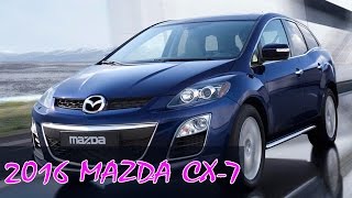 2016 Mazda CX 7 review First Look Specs Prices of 2016 Mazda CX 7 [upl. by Bruner789]