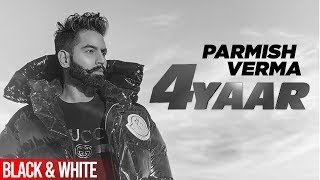 4 Yaar Official BampW  Parmish Verma  Dilpreet Dhillon  Desi Crew  New Punjabi Songs 2019 [upl. by Prince140]