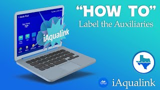 DIY  How To Label the Auxiliaries w the iAquaLink app [upl. by Oirom]