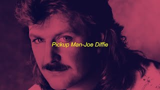 PICKUP MAN JOE DIFFIE slowedreverb [upl. by Elatan797]