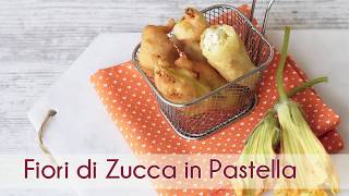 Fiori di Zucca in pastella  Ricetta Semplice e Veloce [upl. by Penthea]