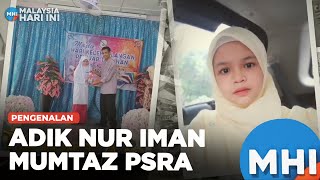 Pengenalan Adik Nur Iman Mumtaz PSRA  MHI 22 Disember 2023 [upl. by Nabois]