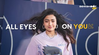 All Eyes On You with Rashmika Mandanna  Bewakoof®️ 👀 [upl. by Acnayb]