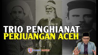 TRIO PENGHIANAT PERJUANGAN ACEH ABDURRAHMAN AZZAHIR PANG TIBANG SNOUCK HURGRONJE [upl. by Anivlek]