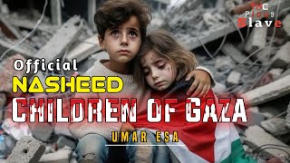 children of Gaza  official Nasheed  Umar esa  english subtitles [upl. by Olraced]