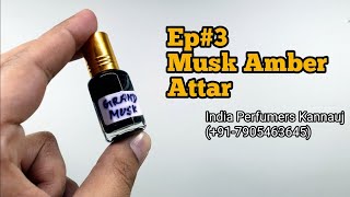 Traditional Attars of India भारत के मश्हूर इत्र 3 Musk Amber Attar [upl. by Nelleoj]