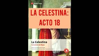 LA CELESTINA AUDIOLIBRO ACTO 18 [upl. by Iramaj763]