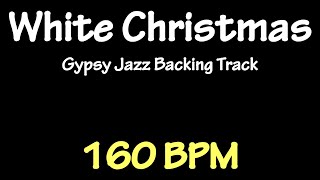 “White Christmasquot Gypsy Jazz Backing Track  Swing Guitar 160 BPM [upl. by Nilatak]