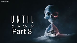 UNTIL DAWN PART 8 [upl. by Eluj]