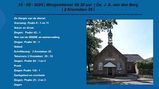 29  09  2024  Morgendienst 0930 uur  Ds J A van den Berg  2 Kronieken 29 [upl. by Netnilc851]