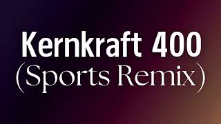 Kernkraft 400 Sports Remix [upl. by Nirik]